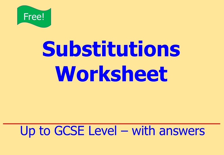 Free download on algebraic substitutions up to GCSE Level by Irby Maths
